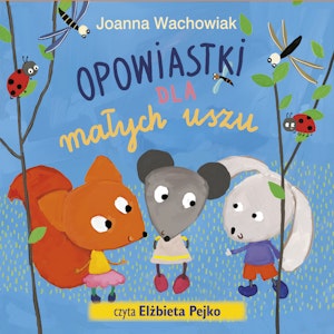 Opowiastki dla małych uszu