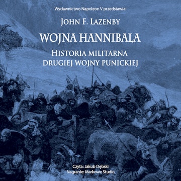 Wojna Hannibala. Historia militarna drugiej wojny punickiej