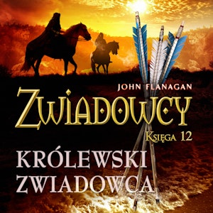 Zwiadowcy cz. 12. Królewski zwiadowca