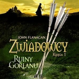 Zwiadowcy cz. 1. Ruiny Gorlanu