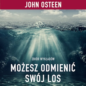 Możesz odmienić swój los