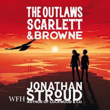 The Outlaws Scarlett and Browne audiobook, Jonathan Stroud