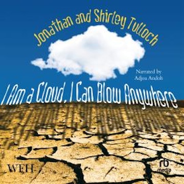 I am a Cloud, I Can Blow Anywhere
