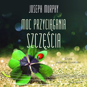 Moc przyciągania szczęścia