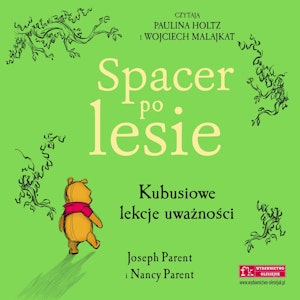 Disney. Spacer po lesie. Kubusiowe lekcje uważności