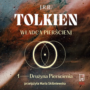 Władca Pierścieni. Drużyna Pierścienia (t.1)