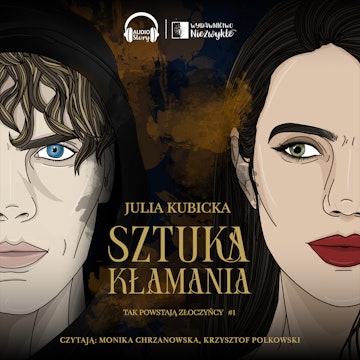 Sztuka kłamania. Tak powstają złoczyńcy. Tom 1