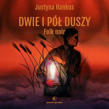 Dwie i pół duszy. Folk noir