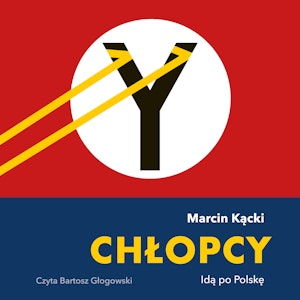 Chłopcy. Idą po Polskę