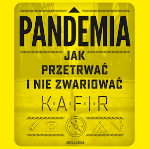 Pandemia. Jak przetrwać i nie zwariować