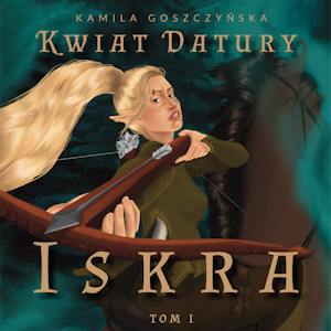 Iskra. Kwiat Datury. Tom 1