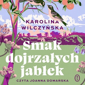 Smak dojrzałych jabłek, Karolina Wilczyńska