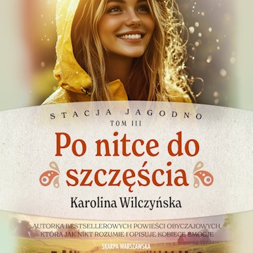Stacja Jagodno. Po nitce do szczęścia, Karolina Wilczyńska