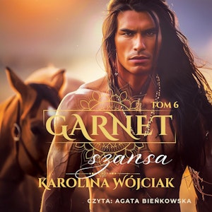 Szansa. Garnet. Tom 6, Karolina Wójciak