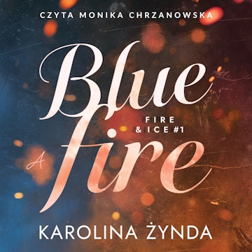 Blue fire, Karolina Żynda