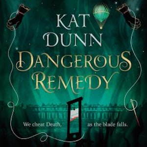 Dangerous Remedy, Kat Dunn