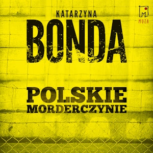 Polskie morderczynie, Katarzyna Bonda