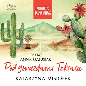 Miasteczko Tarpon Springs. T.2. Pod gwiazdami Teksasu