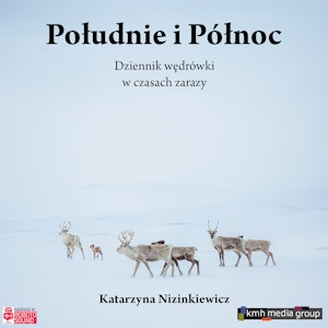 Południe i Północ. Dziennik wędrówki w czasach zarazy, Katarzyna Nizinkiewicz