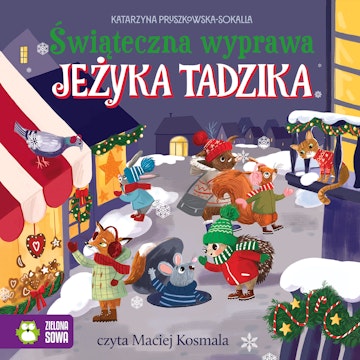 Jeżyk Tadzik (Tom 3). Świąteczna wyprawa Jeżyka Tadzika, Katarzyna Pruszkowska-Sokalla