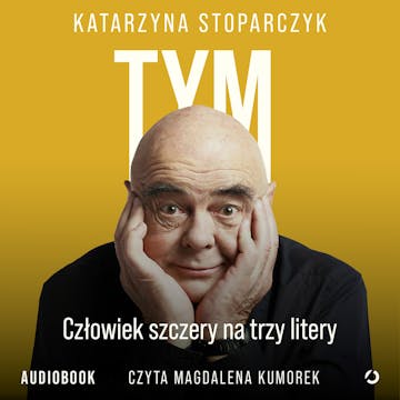 Tym. Człowiek szczery na trzy litery audiobook, Katarzyna Stoparczyk