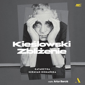 Kieślowski. Zbliżenie