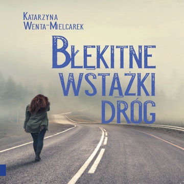 Błękitne wstążki dróg