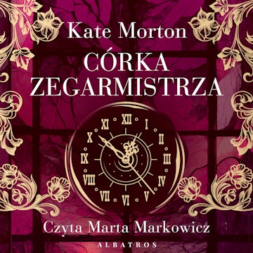 Córka zegarmistrza audiobook, Kate Morton