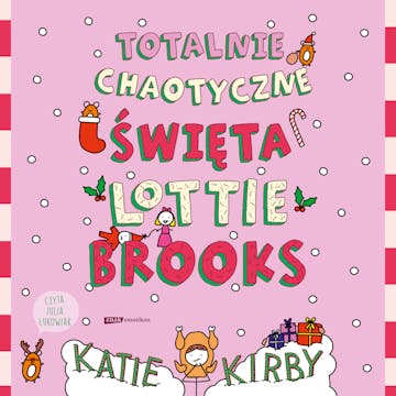 Totalnie chaotyczne święta Lottie Brooks audiobook, Katie Kirby