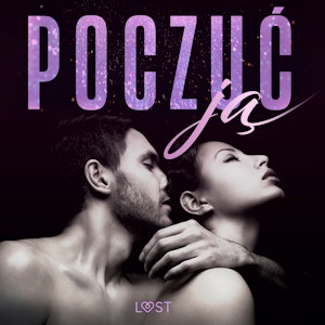 Poczuć ją – 18 opowiadań erotycznych