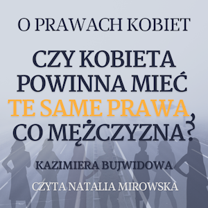 Czy kobieta powinna mieć te same prawa co mężczyzna?