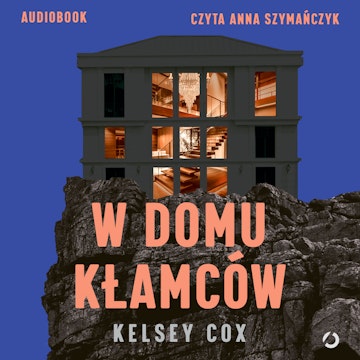 W domu kłamców audiobook, Kelsey Cox