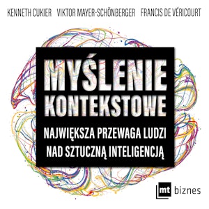 Myślenie kontekstowe. Największa przewaga ludzi nad sztuczną inteligencją