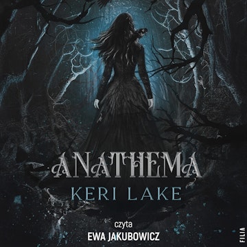 Anathema. The Eating Woods. Tom 1 audiobook, Keri Lake