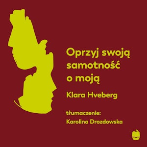 Oprzyj swoją samotność o moją