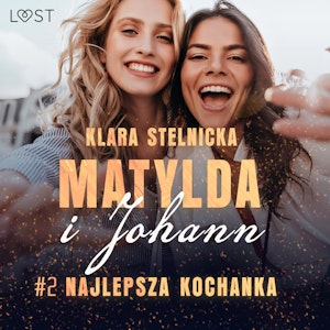 Matylda i Johann 2: Najlepsza kochanka – opowiadanie erotyczne