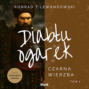 Diabłu ogarek. Czarna Wierzba audiobook, Konrad T. Lewandowski
