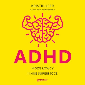 ADHD. Mózg łowcy i inne supermoce