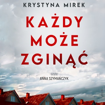 Każdy może zginąć