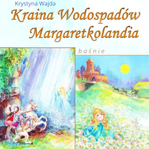 Kraina Wodospadów. Margaretkolandia