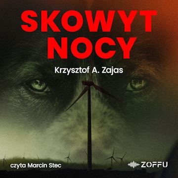 Skowyt Nocy audiobook, Krzysztof A. Zajas