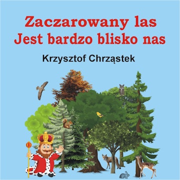 Zaczarowany las jest bardzo blisko nas