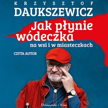 Jak płynie wódeczka na wsi i w miasteczkach