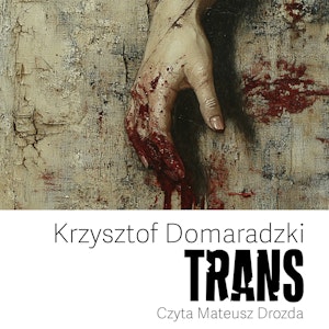 Trans.Komisarz Tomek Kawęcki. Tom 2, Krzysztof Domaradzki