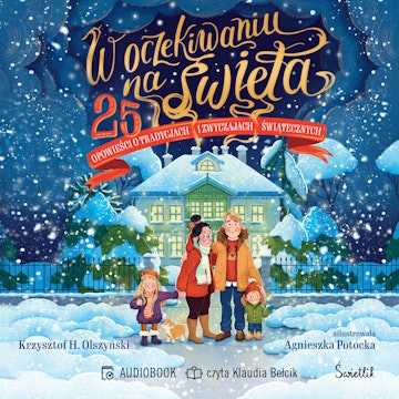 W oczekiwaniu na święta. 25 opowieści o tradycjach i zwyczajach świątecznych audiobook, Krzysztof H. Olszyński