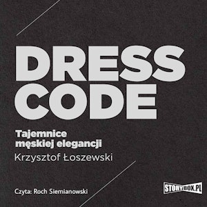 Dress code. Tajemnice męskiej elegancji