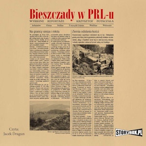 Bieszczady w PRL-u. Wybrane reportaże