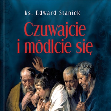 Czuwajcie i módlcie się