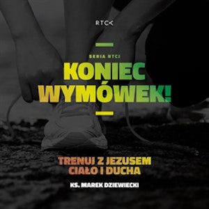 Koniec wymówek. Trenuj z Jezusem ciało i ducha