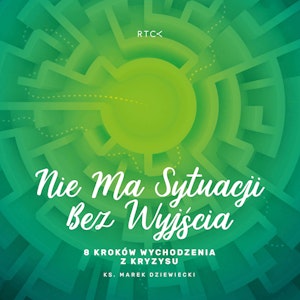 Nie ma sytuacji bez wyjścia. 8 kroków wychodzenia z kryzysu.